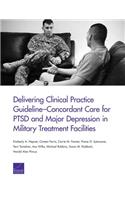 Delivering Clinical Practice Guideline-Concordant Care for Ptsd and Major Depression in Military Treatment Facilities