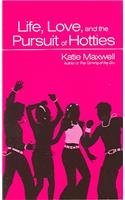 Life, Love and the Persuit of Hotties