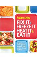 Southern Living Fix It & Freeze It, Heat It & Eat It