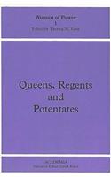 Queens, Regents and Potentates