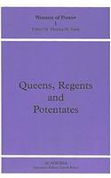 Queens, Regents and Potentates