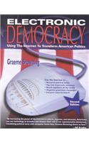 Electronic Democracy: Using the Internet to Transform American Politics