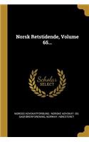 Norsk Retstidende, Volume 65...