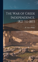 War of Greek Independence, 1821 to 1833