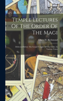 Temple Lectures Of The Order Of The Magi