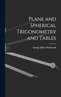 Plane and Spherical Trigonometry and Tables
