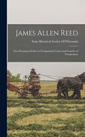 James Allen Reed: First Permanent Settler in Trempealeau County and Founder of Trempealeau