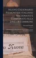Nuovo Dizionario Piemontese-Italiano Ragionato E Comparato Alla Lingua Commune