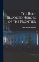 Red-Blooded Heroes of the Frontier
