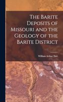 Barite Deposits of Missouri and the Geology of the Barite District