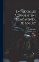 Empedoclis Agrigentini Fragmenta Disposuit