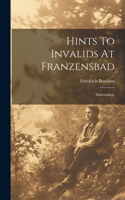 Hints To Invalids At Franzensbad