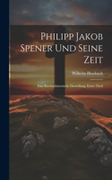 Philipp Jakob Spener Und Seine Zeit