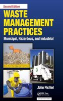 Waste Management Practices: Municipal, Hazardous, and Industrial, 2nd Edition | John Pichtel | Second Edition | Paperback
