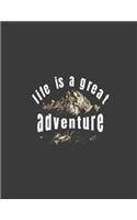 Life is a great adventure: Adventure Journal.8.5 x 11 size 120 Lined Pages hiking Journal.hiking journal for women, Men.