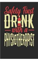 Safety First Drink With A Physiotherapist: Physiotherapist Notebook Physiotherapist Journal 110 SKETCH Paper Pages 6 x 9 Handlettering Logbook