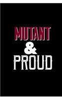 Mutant and proud