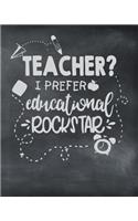 Teacher? I Prefer Educational Rockstar