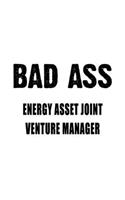 Badass Energy Asset Joint Venture Manager: Cool Energy Asset Joint Venture Manager Notebook, Energy Asset Joint Venture Managing/Organizer Journal Gift, Diary, Doodle Gift or Notebook - 6 x 9