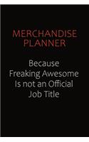 Merchandise Planner Because Freaking Awesome Is Not An Official job Title