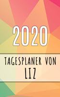 2020 Tagesplaner von Liz: Personalisierter Kalender für 2020 mit deinem Vornamen