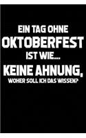 Tag Ohne Oktoberfest? Unmöglich: Notizbuch / Notizheft Für Wiesn Oktoberfest Wiesn Outfit Deko Party Hemd A5 (6x9in) Liniert Mit Linien