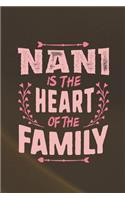 Nani Is the Heart of the Family: Family Grandma Women Mom Memory Journal Blank Lined Note Book Mother's Day Holiday Gift