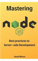 Mastering Node.js: Best practices to Server-side Development