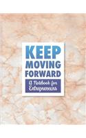Keep Moving Forward - A Notebook for Entrepreneurs: A Journal, Goal Planner, and Animation Flipbook(48 Texture)