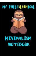 My Philoslothical Minimalism Notebook: Blank Lined Notebook Journal Gift Idea For (Lazy) Sloth Spirit Animal Lovers