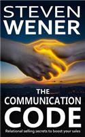 Communication Code: Relational Selling Secrets to Boost Your Sales
