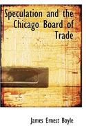 Speculation and the Chicago Board of Trade