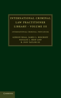 International Criminal Law Practitioner Library: Volume 3