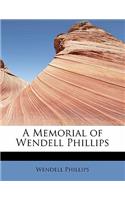 A Memorial of Wendell Phillips