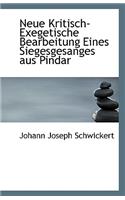 Neue Kritisch-Exegetische Bearbeitung Eines Siegesgesanges Aus Pindar