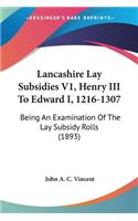 Lancashire Lay Subsidies V1, Henry III To Edward I, 1216-1307
