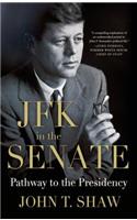 JFK in the Senate: Pathway to the Presidency