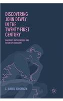 Discovering John Dewey in the Twenty-First Century