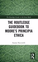 Routledge Guidebook to Moore's Principia Ethica