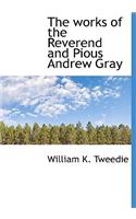 The Works of the Reverend and Pious Andrew Gray