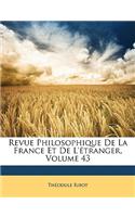 Revue Philosophique De La France Et De L'étranger, Volume 43