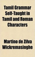 Tamil Grammar Self-Taught in Tamil and Roman Characters: (English)