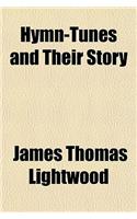 Hymn-Tunes and Their Story