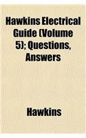 Hawkins Electrical Guide (Volume 5); Questions, Answers
