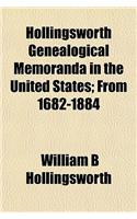 Hollingsworth Genealogical Memoranda in the United States; From 1682-1884