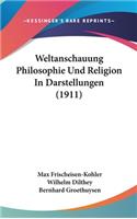 Weltanschauung Philosophie Und Religion in Darstellungen (1911)