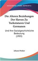 Die Alteren Beziehungen Der Slawen Zu Turkotataren Und Germanen