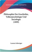 Philosophie Der Geschichte, Volkerpsychologie Und Sociologie (1899)