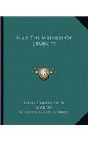 Man the Witness of Divinity