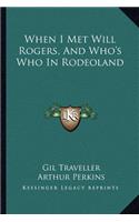 When I Met Will Rogers, And Who's Who In Rodeoland